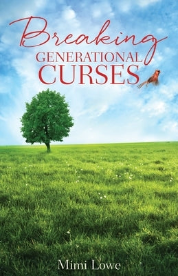 Breaking Generational Curses by Lowe, Mimi