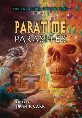 Paratime Parasites by Carr, John F.