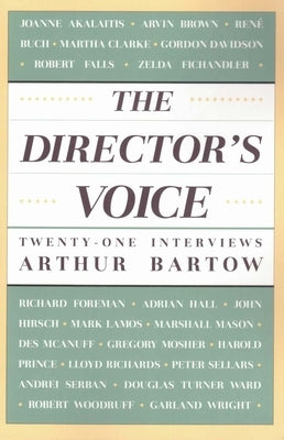 The Director's Voice: Twenty-One Interviews by Bartow, Arthur