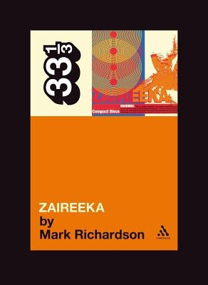 Flaming Lips' Zaireeka by Richardson, Mark