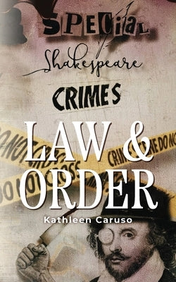Law & Order: Special Shakespeare Crimes by Caruso, Kathleen