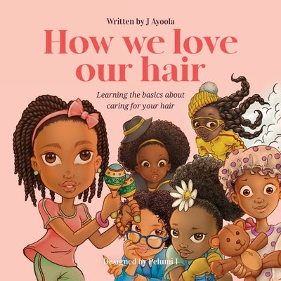 How we love our hair by Ayoola, J.