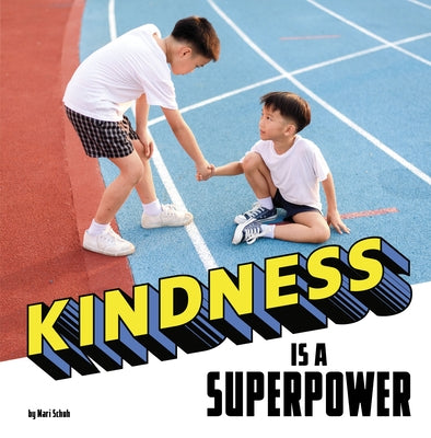 Kindness Is a Superpower by Schuh, Mari