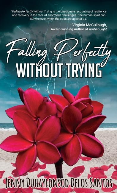 Falling Perfectly Without Trying: A True Story by Delos Santos, Jenny Duhaylonsod