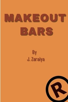 Make Out Bars by J. Zaraiya (Volume 1) by Kingzley, Rolondo