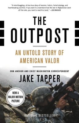 The Outpost: An Untold Story of American Valor by Tapper, Jake