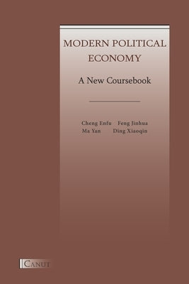 Modern Political Economy: A New Coursebook by Cheng, Enfu