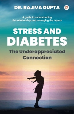 Stress and Diabetes by Gupta, Rajiva
