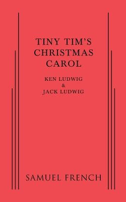 Tiny Tim's Christmas Carol by Ludwig, Ken