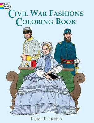 Civil War Fashions Coloring Book by Tierney, Tom