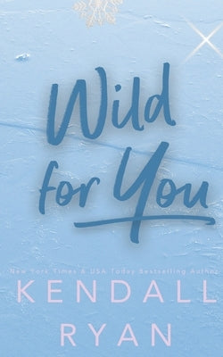 Wild for You by Ryan, Kendall