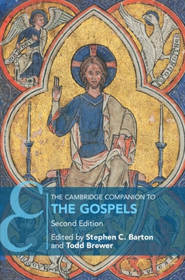 The Cambridge Companion to the Gospels by Barton, Stephen C.