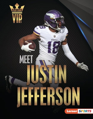 Meet Justin Jefferson: Minnesota Vikings Superstar by Smith, Elliott