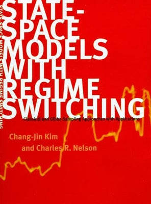 State-Space Models with Regime Switching: Classical and Gibbs-Sampling Approaches with Applications by Kim, Chang-Jin