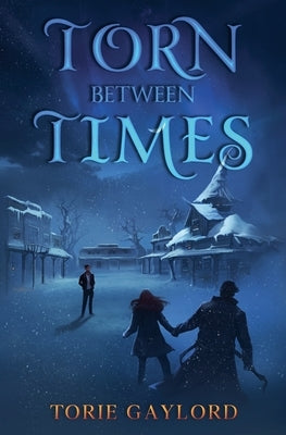 Torn Between Times by Gaylord, Torie