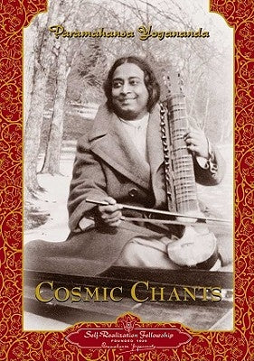 Cosmic Chants by Yogananda, Paramahansa