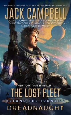 The Lost Fleet: Beyond the Frontier: Dreadnaught by Campbell, Jack