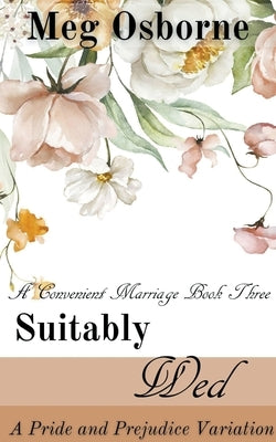 Suitably Wed: A Pride and Prejudice Variation by Osborne, Meg