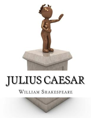 Julius Caesar by William Shakespeare