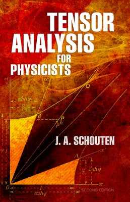 Tensor Analysis for Physicists, Second Edition by Schouten, J. A.