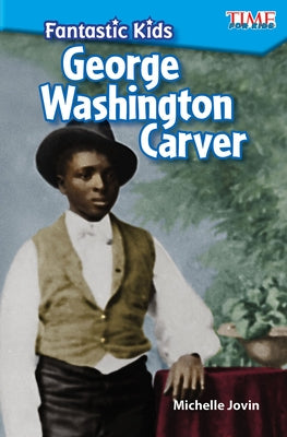 Fantastic Kids: George Washington Carver by Jovin, Michelle