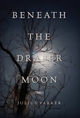 Beneath the Draper Moon by Parker, Julius