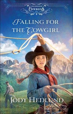 Falling for the Cowgirl by Hedlund, Jody