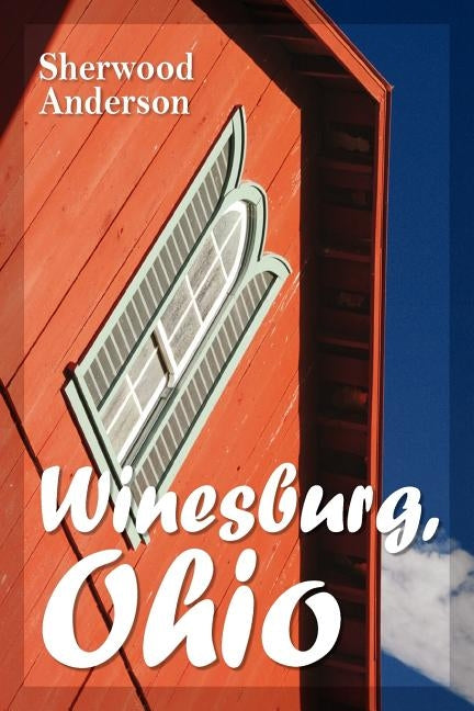 Winesburg, Ohio by Anderson, Sherwood