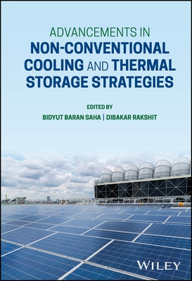 Advancements in Non-Conventional Cooling and Thermal Storage Strategies by Saha, Bidyut Baran