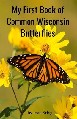 My First Book of Common Wisconsin Butterflies by Krieg, Jean