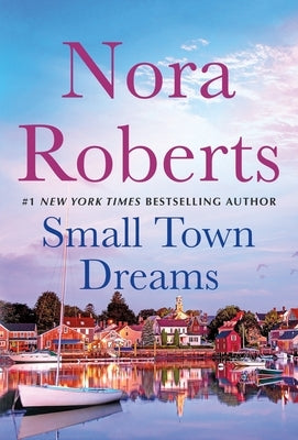 Small Town Dreams by Roberts, Nora