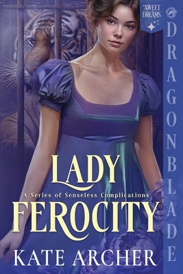 Lady Ferocity: A Regency Historical Romance by Archer, Kate