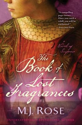 The Book of Lost Fragrances by Rose, M. J.