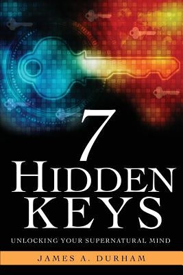 7 Hidden Keys by Durham, James A.