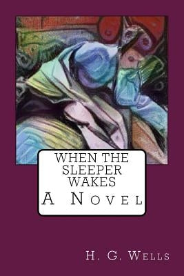 When the Sleeper Wakes by Wells, H. G.