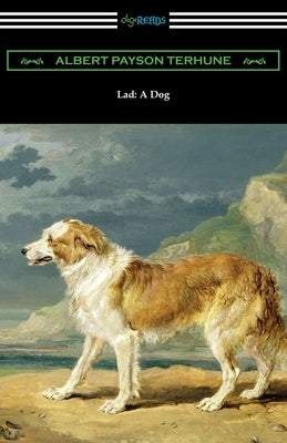 Lad: A Dog by Terhune, Albert Payson