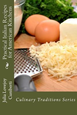 Practical Italian Recipes for American Kitchens: Culinary Traditions Series by Perry, Dora