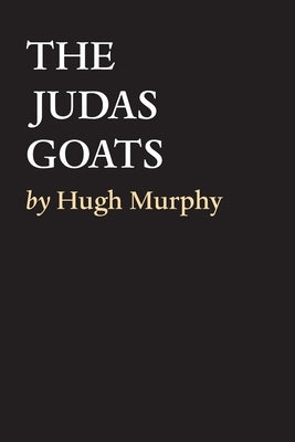 The Judas Goats by Murphy, Hugh