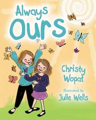 Always Ours by Wopat, Christy