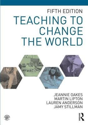 Teaching to Change the World by Oakes, Jeannie