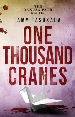 The Yakuza Path: One Thousand Cranes by Tasukada, Amy