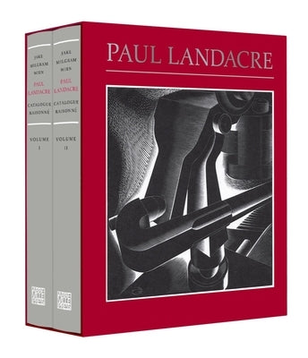 Paul Landacre: California Hills, Hollywood, and the World Beyond: A Catalogue Raisonn? by Wien, Jake Milgram