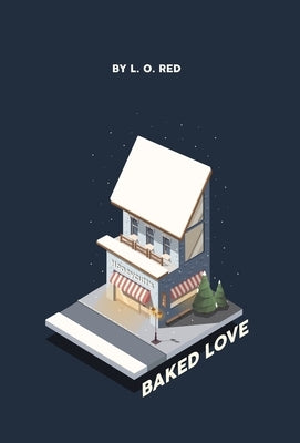 Baked Love by Red, L. O.