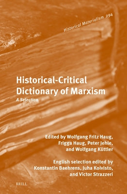 Historical-Critical Dictionary of Marxism: A Selection by Fritz Haug, Wolfgang