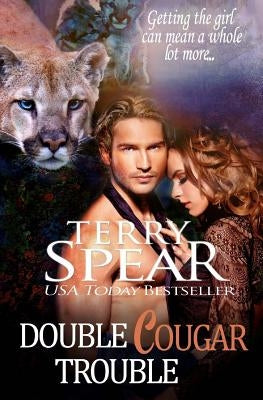 Double Cougar Trouble by Spear, Terry