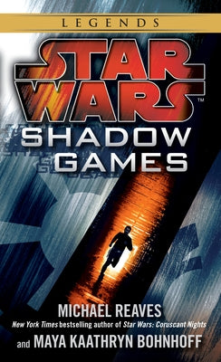 Shadow Games: Star Wars Legends by Reaves, Michael