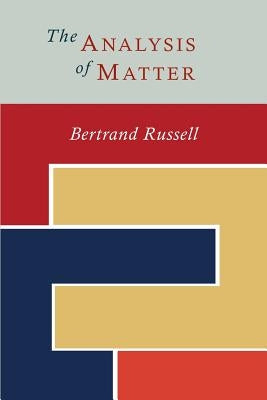 The Analysis of Matter by Russell, Bertrand