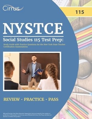 NYSTCE Social Studies 115 Test Prep: Study Guide with Practice Questions for the New York State Teacher Certification Examinations by Cox, J. G.