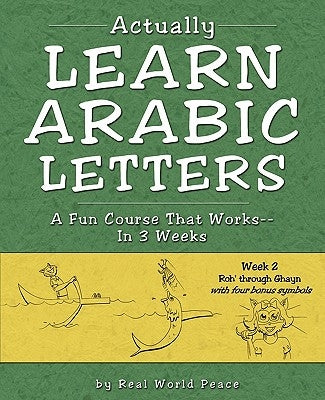 Actually Learn Arabic Letters Week 2: Roh' Through Ghein by Real World Peace