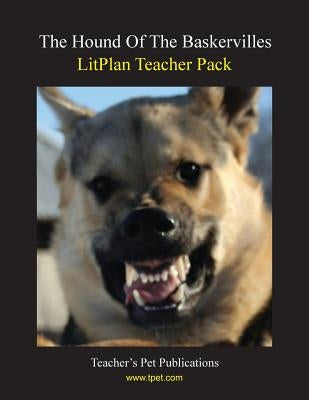 Litplan Teacher Pack: The Hound of the Baskervilles by Collins, Mary B.